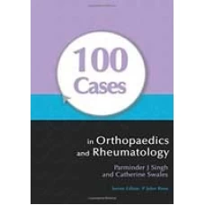 100 Cases In orthopedics And Rheumatology 